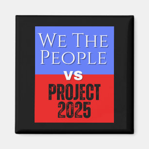 Aimant We The People Vs Project 2025 Save Democracy Polit