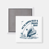 Aimant We're Gonna Need A Bigger Boat  (Recto/Verso)