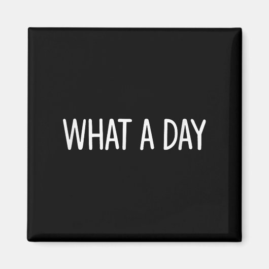 Aimant What A Day - Black V-neck , Uni-adults, Small, Sho (Devant)
