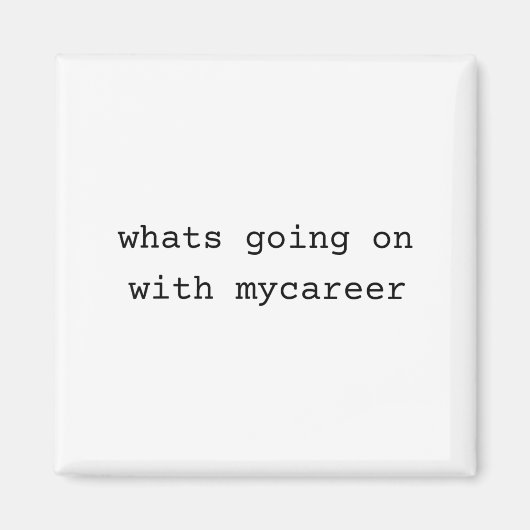 Aimant What Going On With My Career  (Devant)