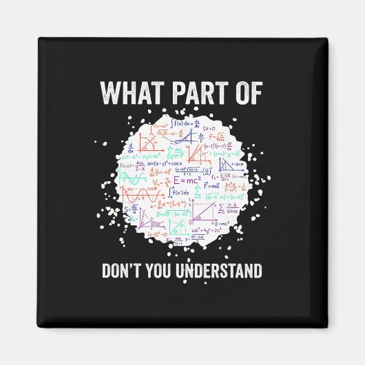 Aimant What Part Of Don't You Understand Funny Math Calcu (Devant)