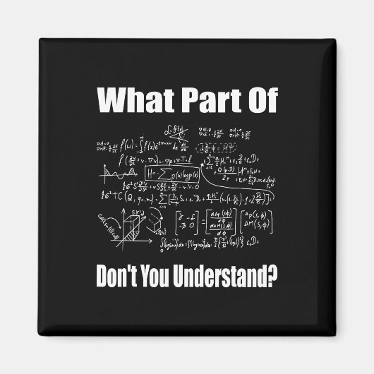 Aimant What Part Of Don't You Understand Funny Math Teach (Devant)