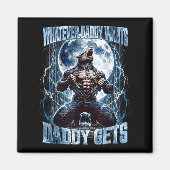 Aimant Whatever Daddy Wants Daddy Gets Funny Alpha Wolf M (Devant)