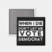 Aimant When I Démagogue de Don't Let Me Vote (Recto/Verso)