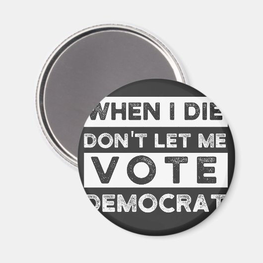 Aimant When I Démagogue de Don't Let Me Vote (Recto/Verso)