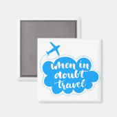 Aimant When In Doubt Travel Cloud (Recto/Verso)