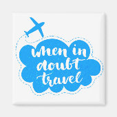 Aimant When In Doubt Travel Cloud (Devant)