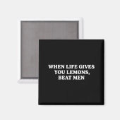 Aimant When Life Gives You Lemons Beat Men Funny Sarcasm  (Recto/Verso)