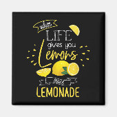 Aimant When Life Gives You Lemons Make Lemonade  (Devant)