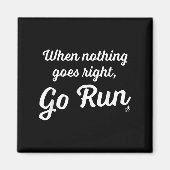 Aimant When Nothing Goes Right, Go Run - Fun, Motivationa (Devant)