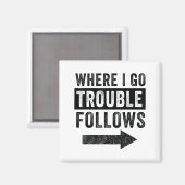 Aimant Where I Go Trouble Follows Funny Matching Couple S (Recto/Verso)