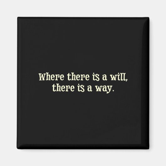 Aimant Where There Is A Will There Is A Way Motivational  (Devant)