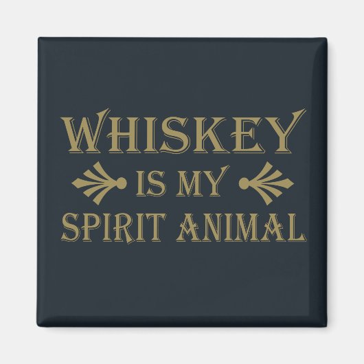 Aimant whiskey est mon animal d'esprit (Devant)