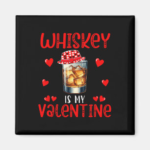 Aimant Whisky est ma Saint-Valentin Blague drôle buveur s