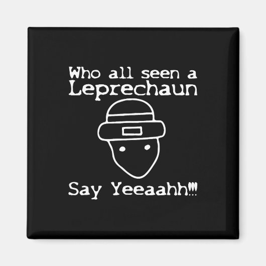 Aimant Who All Seen A Leprechaun' Funny St Patricks Day (Devant)