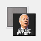 Aimant Who My Pants - Anti Joe Biden Tee - Funny Conserva (Recto/Verso)