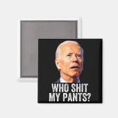 Aimant Who My Pants_ Funny Anti Joe Biden, Conservative H (Recto/Verso)