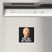 Aimant Who My Pants, Funny Anti Joe Biden, Conservative M (In Situ (Lave-vaisselle))
