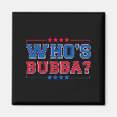 Aimant Who's Bubba Question Of The Day Funny  (Devant)