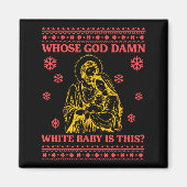 Aimant Whose God White Baby Is This Nativity Ugly Christm (Devant)