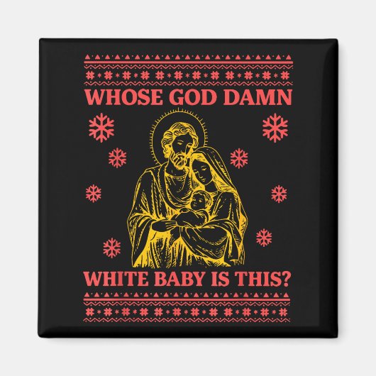 Aimant Whose God White Baby Is This Nativity Ugly Christm (Devant)