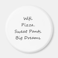 Wifi. Pizza. Pantalon de transpiration. Grands rêv