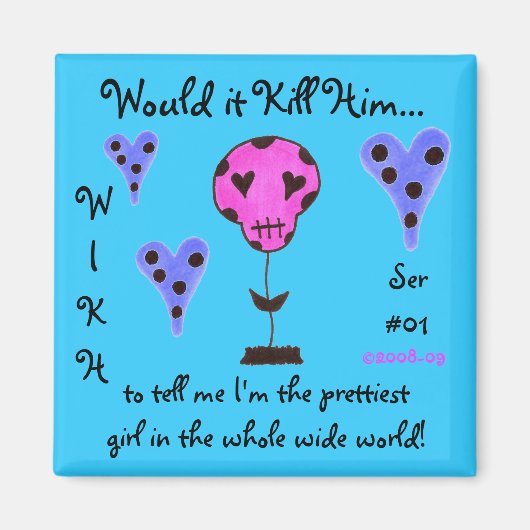 Aimant WIKH Ser#01 Me tuer avec des compléments (Devant)