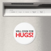 Aimant Will Cook for Hugs (In Situ (Lave-vaisselle))