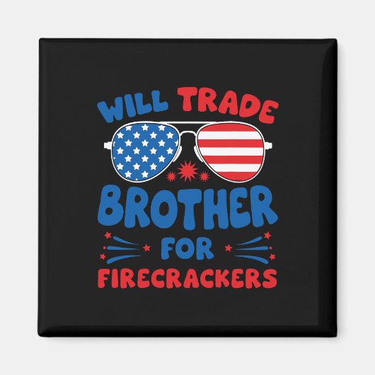Aimant Will Trade Brother Pour Les Pétards Funny Usa 4e (Devant)
