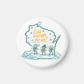 Aimant Wisconsin Winter-Cold Enough for Ya? (Devant)