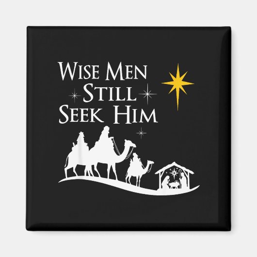 Aimant Wise Men Still Seek Him Christian Christmas Jesus  (Devant)