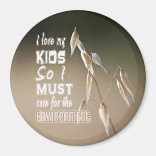 Aimant Wise words: I love my kids so I must care for...