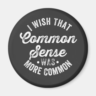 Aimant Wish That Common Sense