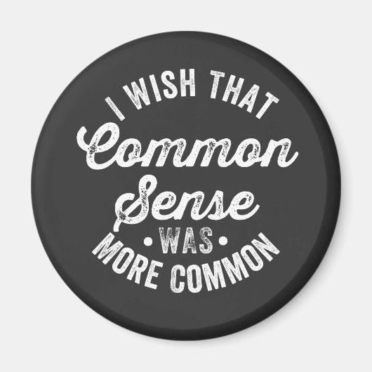 Aimant Wish That Common Sense (Devant)