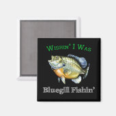 Aimant Wishin I Was Bluegill Fishin (Recto/Verso)