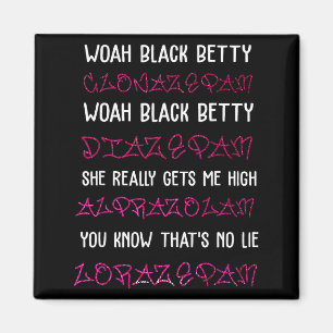 Aimant Woah Black Betty Clonazépam Woah Black Betty Diazé