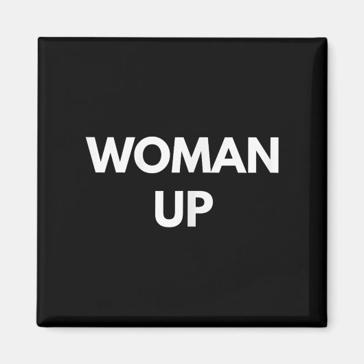 Aimant Woman Up - Motivational Feminism Shirts  (Devant)