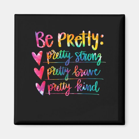 Aimant Womens Be Pretty Strong Brave Kind Insrational Tie (Devant)