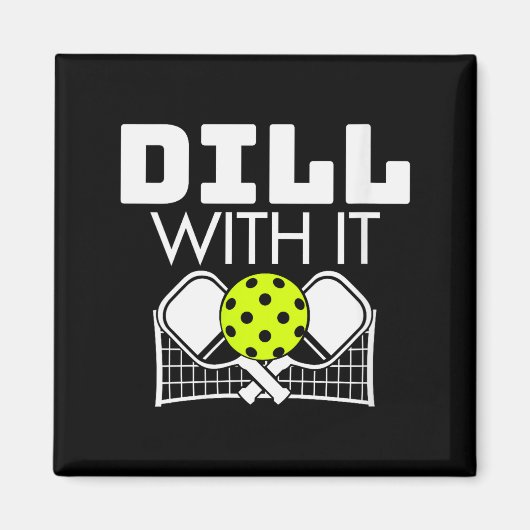 Aimant Womens Dill With It Funny Ckleball Paddle And Net  (Devant)