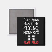 Aimant Womens Don't Make Me Get My Flying Monkeys Apparel (Recto/Verso)