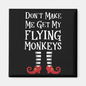 Aimant Womens Don't Make Me Get My Flying Monkeys Apparel (Devant)