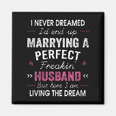 Aimant Womens I Never Dreamed I'd End Up Marrying A Perfe (Devant)