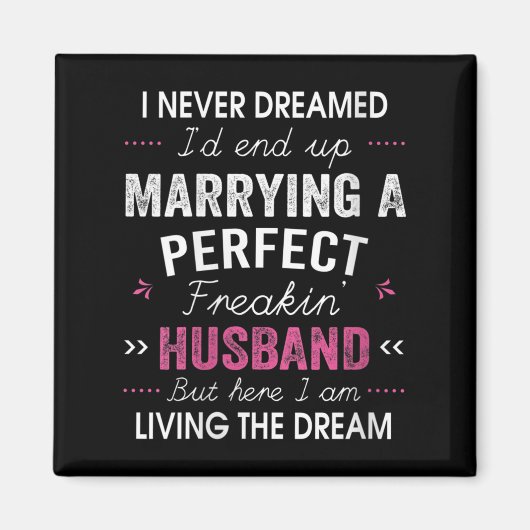 Aimant Womens I Never Dreamed I'd End Up Marrying A Perfe (Devant)