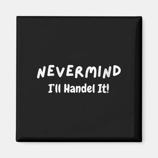 Aimant Womens Never Mind I’ll Handle It Funny Sarcastic M (Devant)