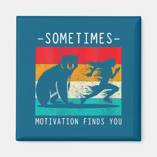 Aimant Womens Sometimes Motivation Finds You Funny Quote  (Devant)