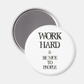 Aimant Work Hard and Be nice to People Motivation (Recto/Verso)