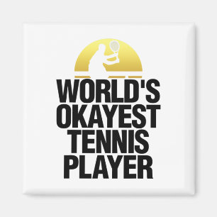 Aimant Worlds Okayest Joueur de tennis Chemise Tennis Jou