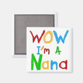 Aimant WOW Je suis un T-shirts et cadeaux Nana (Recto/Verso)