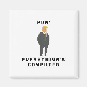 Aimant Wow Tout Est Ordinateur Trump Drôle De Mème Citati