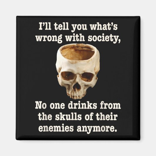 Aimant Wrong With Society - Don't Drink From Enemy Skulls (Devant)